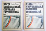 Viata universitara clujeana interbelica (2 volume) – Stelian Neagoe